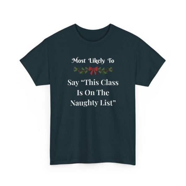 Unisex t-shirt from Twisted Angell with the sarcastic phrase “Most Likely to Say 'This Class Is On The Naughty List” printed on the front.
