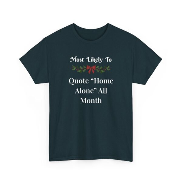 Unisex t-shirt from Twisted Angell with the sarcastic phrase “Most Likely to Quote "Home Alone" All Month” printed on the front.