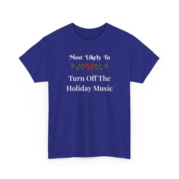 Unisex t-shirt from Twisted Angell with the sarcastic phrase “Most Likely To Turn Off The Holiday Music” printed on the front.