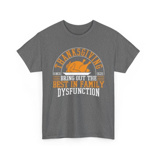 5036040617052524215_2048.jpeg Unisex t-shirt from Twisted Angell with the sarcastic phrase “Thanksgiving, Bring Out The Best In Family Dysfunction” printed on the front.