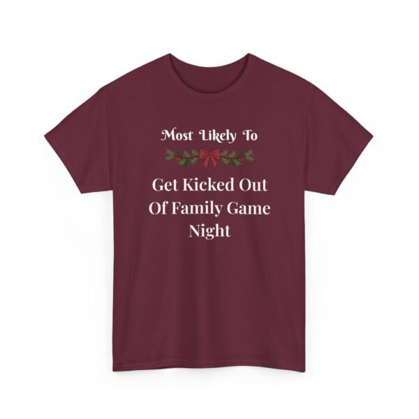 5048246889382729786_2048.jpeg Unisex t-shirt from Twisted Angell with the sarcastic phrase “Most Likely To Get Kicked Out Of Family Game Night” printed on the front.