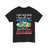 Unisex t-shirt from Twisted Angell with the sarcastic phrase “I May Not Have Lost All My Marbles Yet, But There's A Small Hole In The Bag Somewhere” printed on the front.