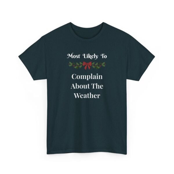Unisex t-shirt from Twisted Angell with the sarcastic phrase “Most Likely To Complain About The Weather” printed on the front.