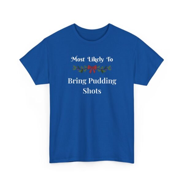 Unisex t-shirt from Twisted Angell with the sarcastic phrase “Most Likely To Bring Pudding Shots” printed on the front.