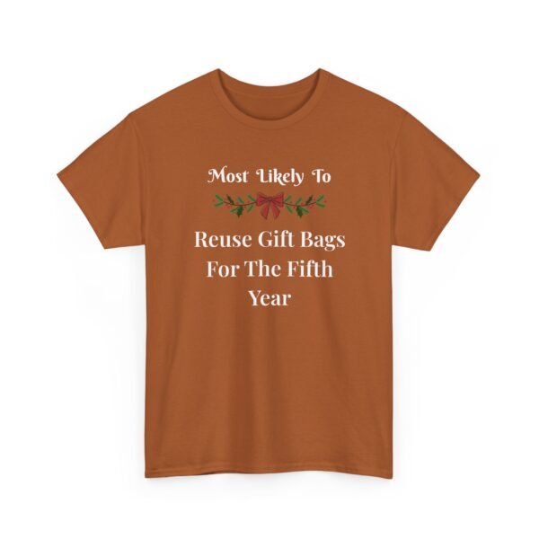 Unisex t-shirt from Twisted Angell with the sarcastic phrase “Most Likely To Reuse Gift Bags For The Fifth Year” printed on the front.