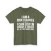 Unisex t-shirt from Twisted Angell with the sarcastic phrase “I Am A Multitasker, I Can Listen, Ignore & Forget All At The Same Time” printed on the front.