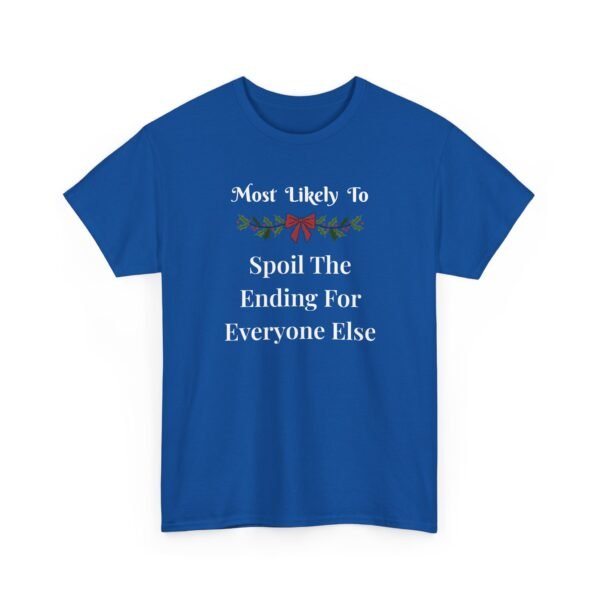 Unisex t-shirt from Twisted Angell with the sarcastic phrase “Most Likely To Spoil The Ending For Everyone Else” printed on the front.