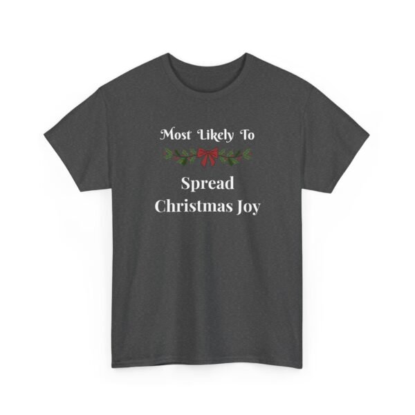 Unisex t-shirt from Twisted Angell with the sarcastic phrase “Most Likely To Spread Christmas Joy” printed on the front.