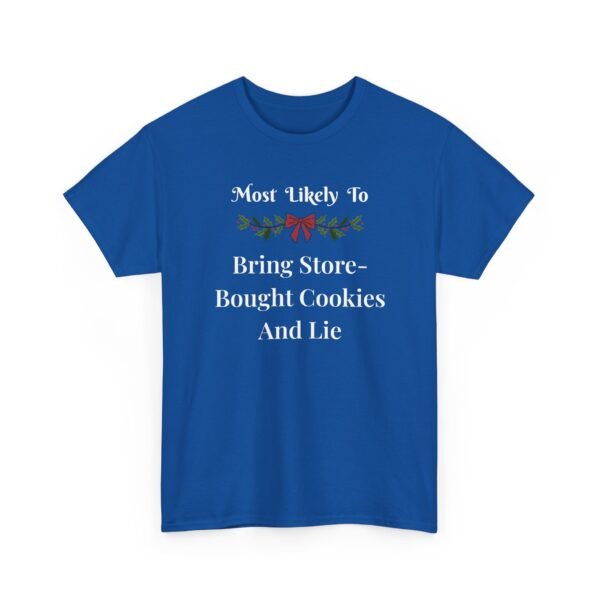 Unisex t-shirt from Twisted Angell with the sarcastic phrase “Most Likely to Bring Store-Bought Cookies and Lie” printed on the front.
