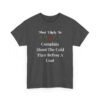 Unisex t-shirt from Twisted Angell with the sarcastic phrase “Most Likely To Complain About The Cold Then Refuse A Coat” printed on the front.