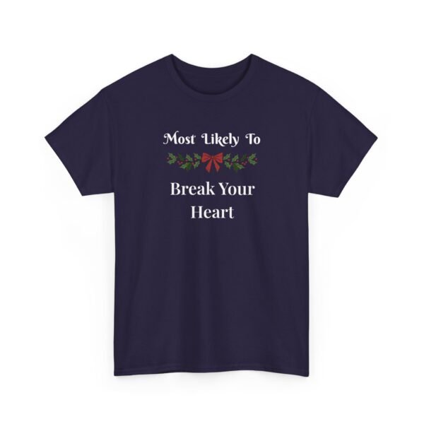 Unisex t-shirt from Twisted Angell with the sarcastic phrase “Most Likely To Break Your Heart” printed on the front.