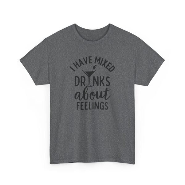 Sarcastic apparel design from Twisted Angell with the phrase “I Have Mixed Drinks About Feelings T-shirt in Graphite Heather.” printed on the front.