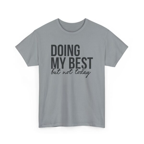 Unisex t-shirt from Twisted Angell with the sarcastic phrase “Doing My Best But Not Today” printed on the front.