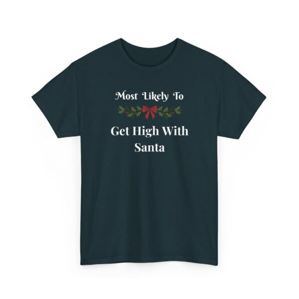 Unisex t-shirt from Twisted Angell with the sarcastic phrase “Most Likely To Get High With Santa” printed on the front.