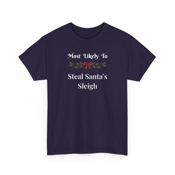 Unisex t-shirt from Twisted Angell with the sarcastic phrase “Most Likely To Steal Santa's Sleigh” printed on the front.