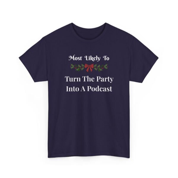 Unisex t-shirt from Twisted Angell with the sarcastic phrase “Most Likely To Turn The Party Into A Podcast” printed on the front.