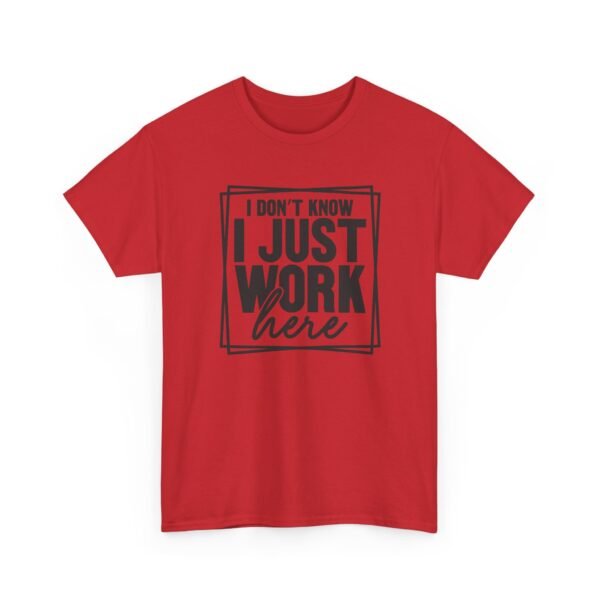 Unisex t-shirt from Twisted Angell with the sarcastic phrase “I Don't Know I Just Work Here” printed on the front.