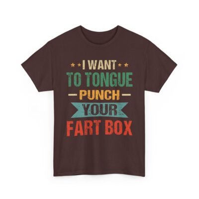 5346018663642766468_2048-2.jpeg Unisex t-shirt from Twisted Angell with the sarcastic phrase “I Want to Tongue Punch Your Fart Box” printed on the front.