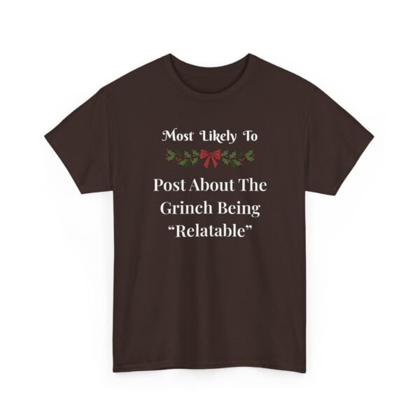 Unisex t-shirt from Twisted Angell with the sarcastic phrase “Most Likely To Post About The Grinch Being "Relatable” printed on the front.