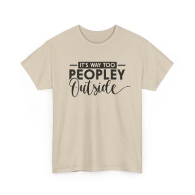 Unisex t-shirt from Twisted Angell with the sarcastic phrase “It's Way Too Peopley Outside” printed on the front.