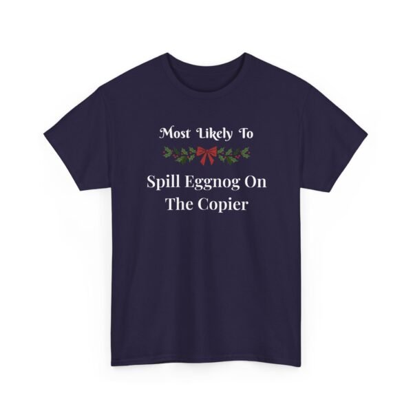 Unisex t-shirt from Twisted Angell with the sarcastic phrase “Most Likely To Spill Eggnog On The Copier” printed on the front.
