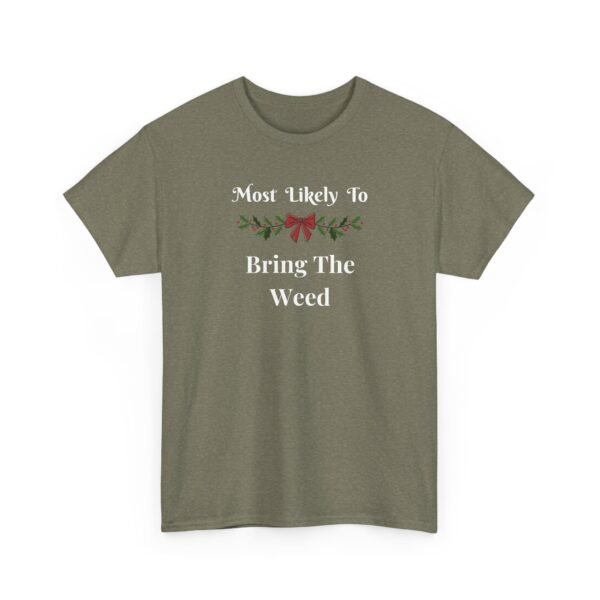 Unisex t-shirt from Twisted Angell with the sarcastic phrase “Most Likely To Bring The Weed” printed on the front.