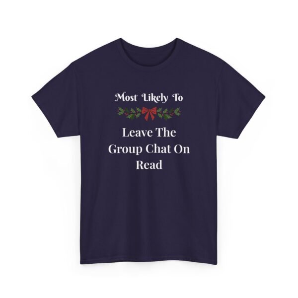 Unisex t-shirt from Twisted Angell with the sarcastic phrase “Most Likely To Leave The Group Chat On Read” printed on the front.