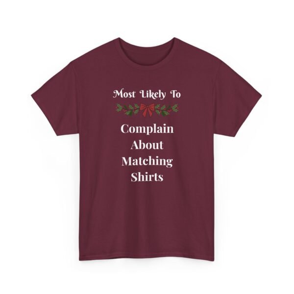 Sarcastic apparel design from Twisted Angell with the phrase “Most Likely To Complain About Matching Shirts” printed on the front.