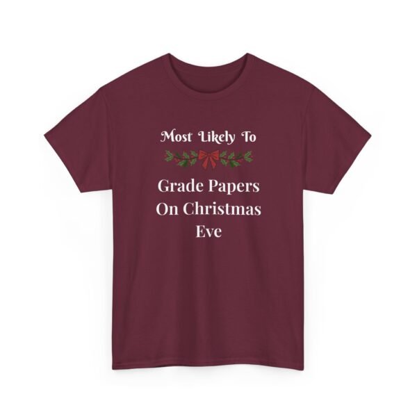 Unisex t-shirt from Twisted Angell with the sarcastic phrase “Most Likely To Grade Papers On Christmas Eve” printed on the front.