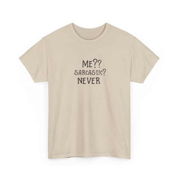 Unisex t-shirt from Twisted Angell with the sarcastic phrase “Me?? Sarcastic? NEVER” printed on the front.