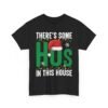 Unisex t-shirt from Twisted Angell with the sarcastic phrase “There's Some Ho's in This House” printed on the front.