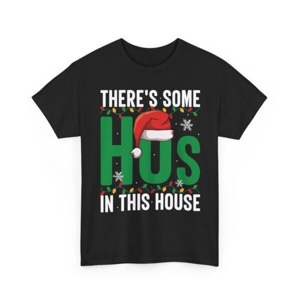 Unisex t-shirt from Twisted Angell with the sarcastic phrase “There's Some Ho's in This House” printed on the front.