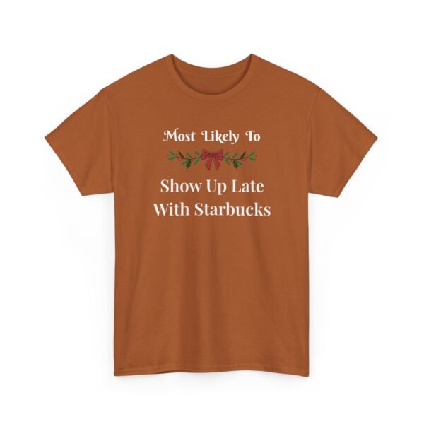 Unisex t-shirt from Twisted Angell with the sarcastic phrase “Most Likely To Show Up Late With Starbucks” printed on the front.