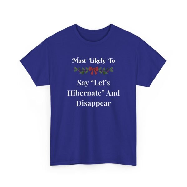 Unisex t-shirt from Twisted Angell with the sarcastic phrase “Most Likely To Say Let's Hibernate And Disappear” printed on the front.