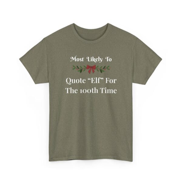 5506973284031515069_2048.jpeg Unisex t-shirt from Twisted Angell with the sarcastic phrase “Most Likely To Quote Elf for the 100th Time” printed on the front.