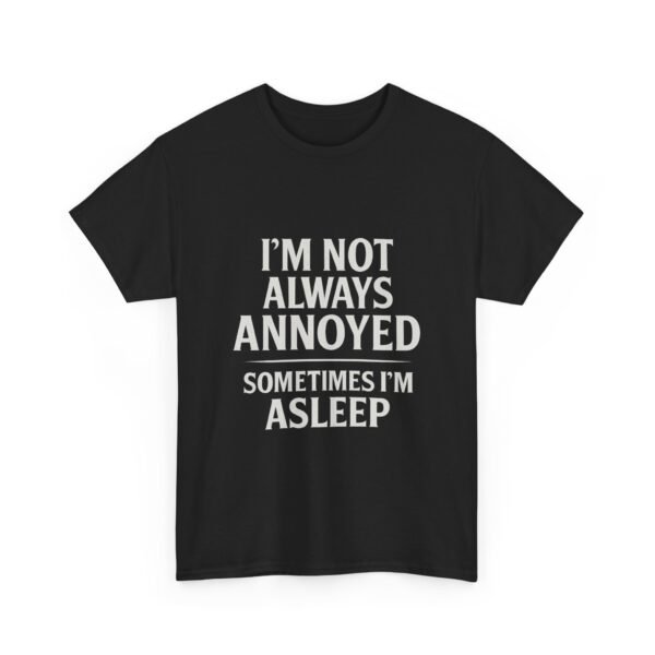Unisex t-shirt from Twisted Angell with the sarcastic phrase “I'm Not Always Annoyed, Sometimes I'm Asleep” printed on the front.