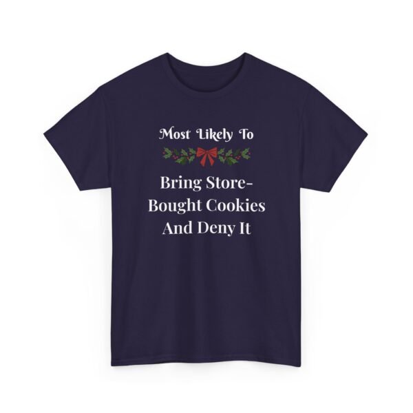 Unisex t-shirt from Twisted Angell with the sarcastic phrase “Most Likely To Bring Store-Bought Cookies And Deny It” printed on the front.