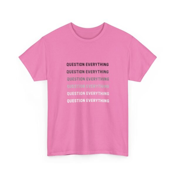 5543124052198807102_2048-1.jpeg Unisex t-shirt from Twisted Angell with the sarcastic phrase “Question Everything” printed on the front.