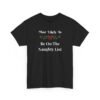 5581898059284908593_2048-1.jpeg Unisex t-shirt from Twisted Angell with the sarcastic phrase “Most Likely To Be On The Naughty List” printed on the front.