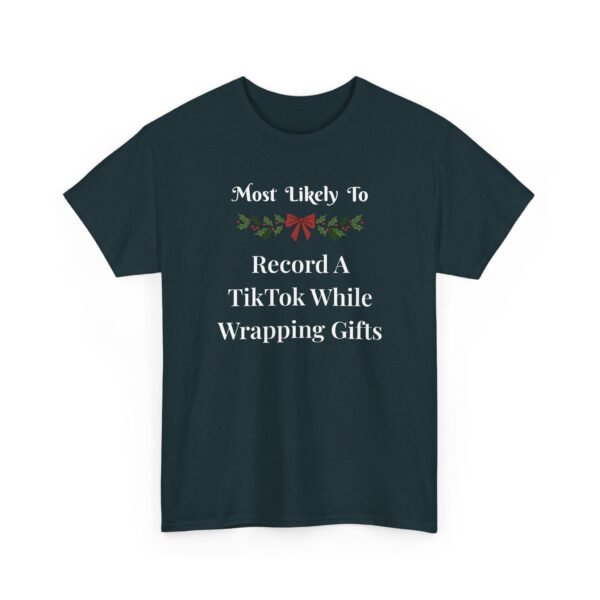 Unisex t-shirt from Twisted Angell with the sarcastic phrase “Most Likely To Record A TikTok While Wrapping Gifts” printed on the front.