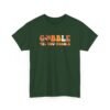 5623042634874246614_2048-1.jpeg Unisex t-shirt from Twisted Angell with the sarcastic phrase “Gobble Til You Wobble” printed on the front.