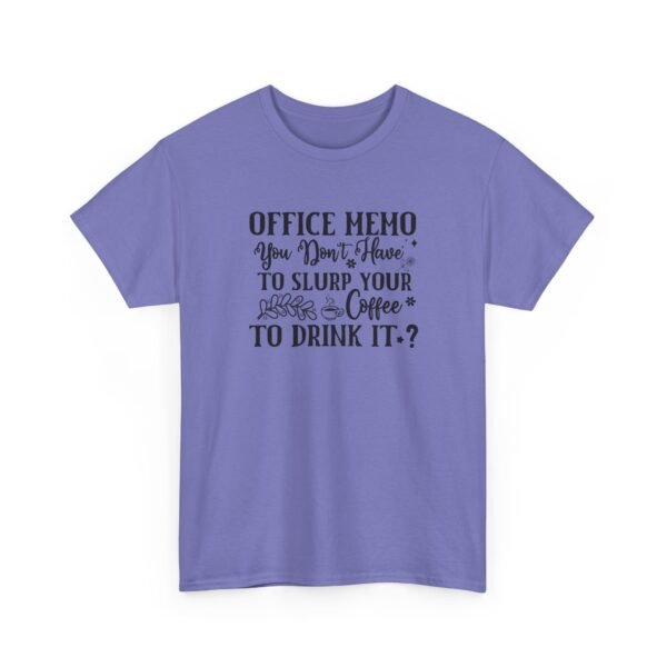 Unisex t-shirt from Twisted Angell with the sarcastic phrase “Office Memo: You Don’t Have to Slurp Your Coffee to Drink It?” printed on the front.