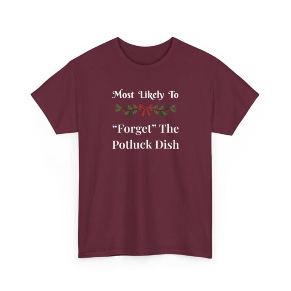 Unisex t-shirt from Twisted Angell with the sarcastic phrase “Most Likely To "Forget" The Potluck Dish” printed on the front.