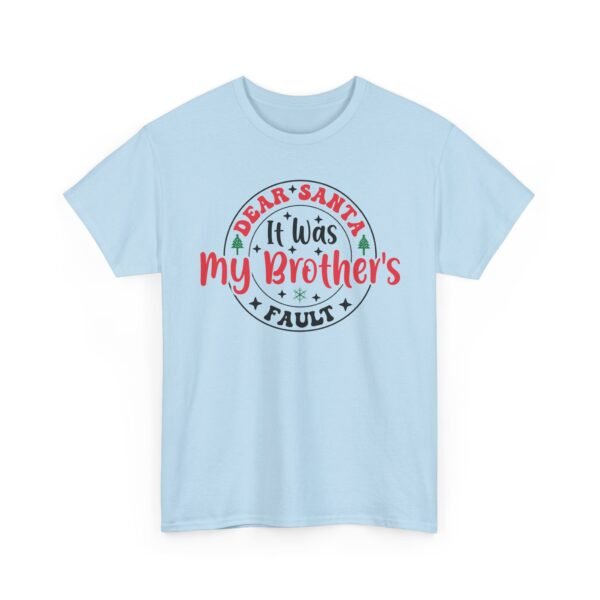 5648240599882804900_2048.jpeg Unisex t-shirt from Twisted Angell with the sarcastic phrase “Dear Santa It's My Brother's Fault” printed on the front.