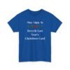 Unisex t-shirt from Twisted Angell with the sarcastic phrase “Most Likely To Recycle Last Year's Christmas Card” printed on the front.