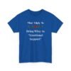 Unisex t-shirt from Twisted Angell with the sarcastic phrase “Most Likely To Bring Wine As "Emotional Support” printed on the front.