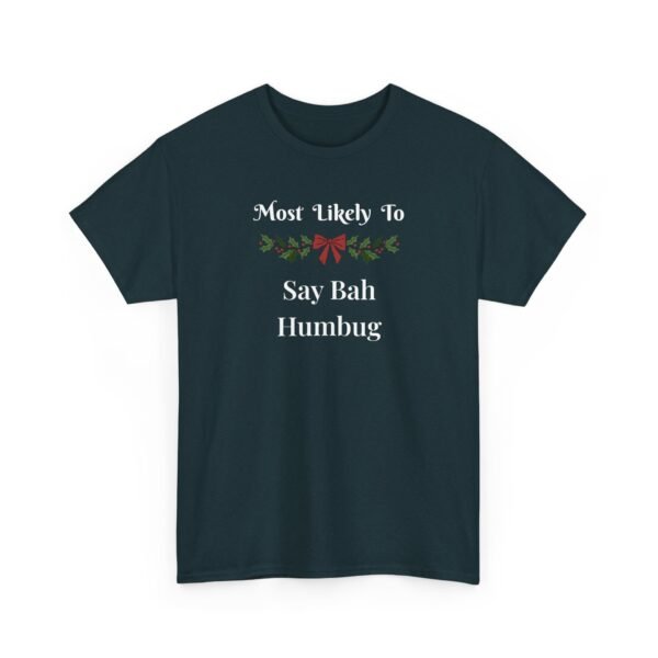 Unisex t-shirt from Twisted Angell with the sarcastic phrase “Most Likely To Say Bah Humbug” printed on the front.