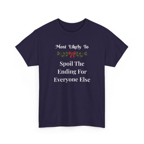 Unisex t-shirt from Twisted Angell with the sarcastic phrase “Most Likely To Spoil The Ending For Everyone Else” printed on the front.