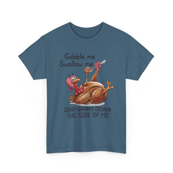 Unisex t-shirt from Twisted Angell with the sarcastic phrase “Gobble Me, Swallow Me, Drip Gravy Down The Side Of Me” printed on the front.