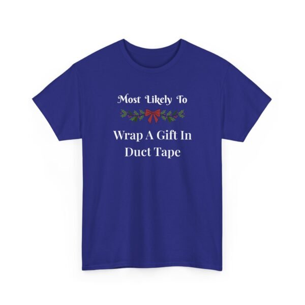 Unisex t-shirt from Twisted Angell with the sarcastic phrase “Most Likely To Wrap A Gift In Duct Tape” printed on the front.